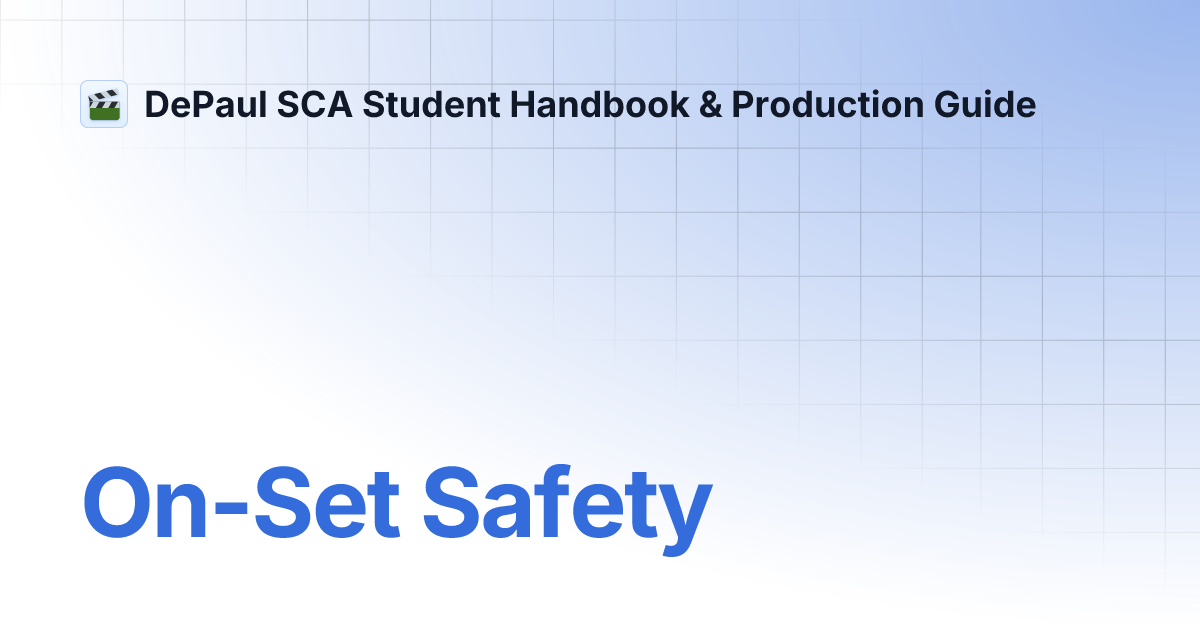 On-Set Safety | DePaul SCA Student Handbook & Production Guide